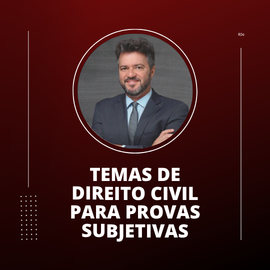 Temas de Direito Civil para provas subjetivas com Daniel Carnacchioni
